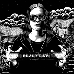 Fever Ray - Fever Ray